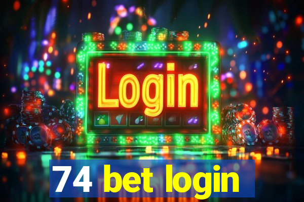 74 bet login